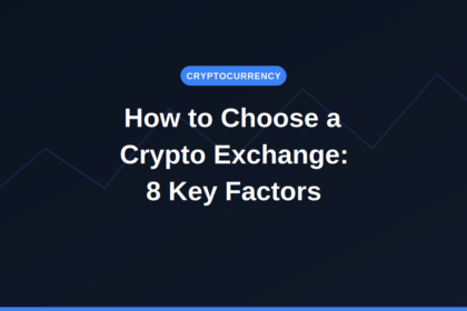 How to choose a crypto exchange — 8 key factors