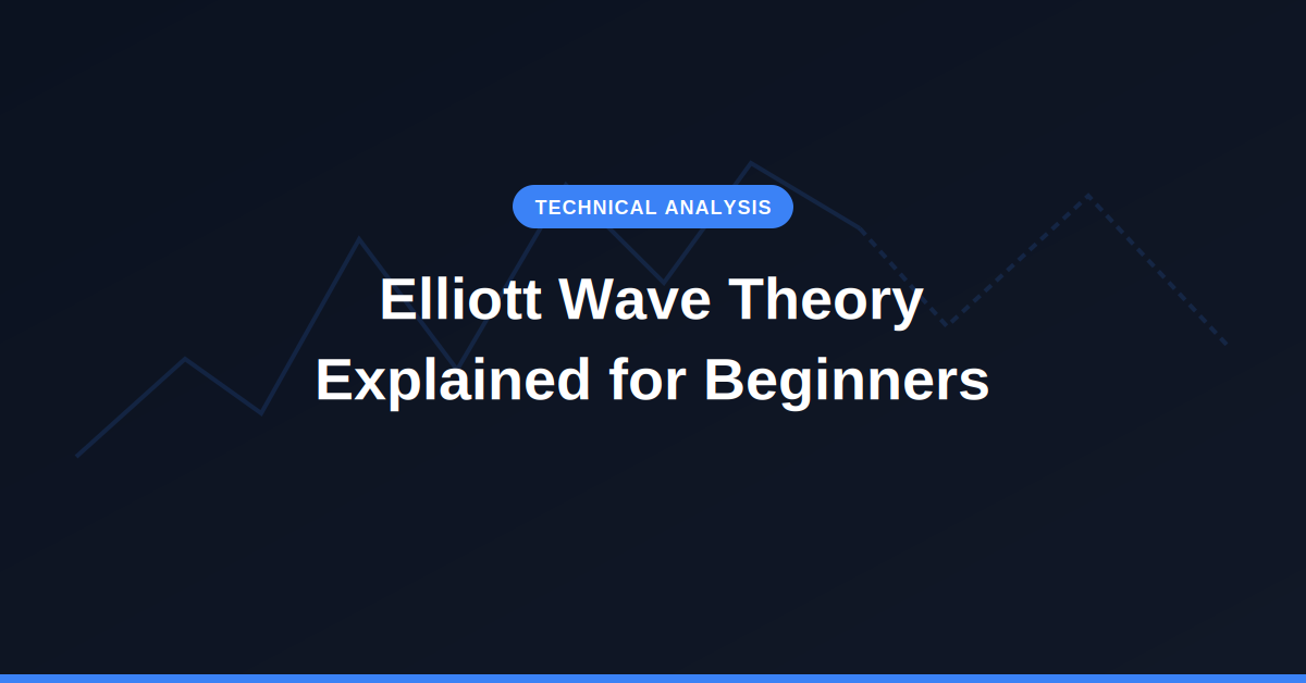 Elliott Wave Theory explained for beginners