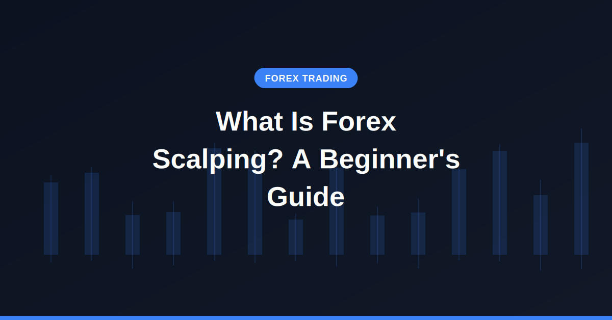 What is forex scalping — beginner's guide