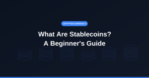 What are stablecoins — a beginner's guide